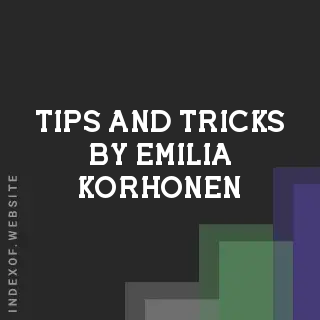 Tips and Tricks by Emilia Korhonen | Indexof