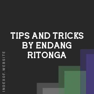 Tips and Tricks by Endang Ritonga | Indexof