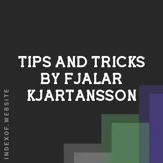 Tips and Tricks by Fjalar Kjartansson | Indexof