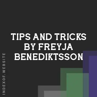 Tips and Tricks by Freyja Benediktsson | Indexof
