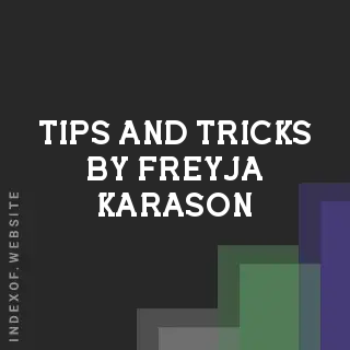 Tips and Tricks by Freyja Karason | Indexof