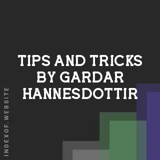 Tips and Tricks by Gardar Hannesdottir | Indexof
