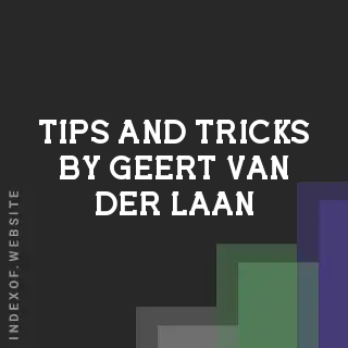 Tips and Tricks by Geert van der Laan | Indexof