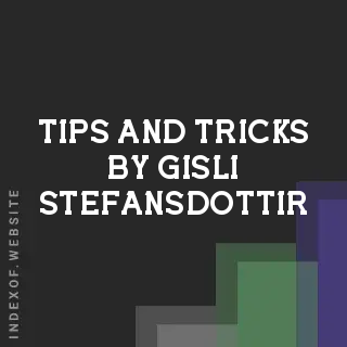 Tips and Tricks by Gisli Stefansdottir | Indexof