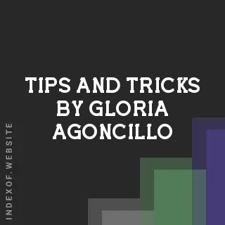 Tips and Tricks by Gloria Agoncillo | Indexof