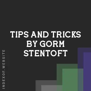Tips and Tricks by Gorm Stentoft | Indexof