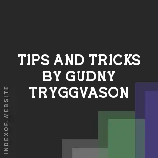 Tips and Tricks by Gudny Tryggvason | Indexof