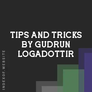 Tips and Tricks by Gudrun Logadottir | Indexof