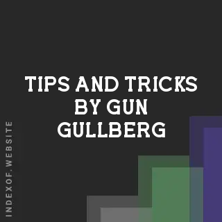 Tips and Tricks by Gun Gullberg | Indexof