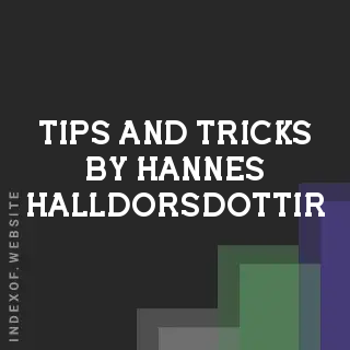 Tips and Tricks by Hannes Halldorsdottir | Indexof
