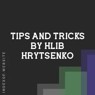 Tips and Tricks by Hlib Hrytsenko | Indexof
