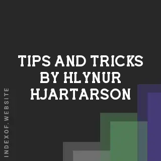 Tips and Tricks by Hlynur Hjartarson | Indexof