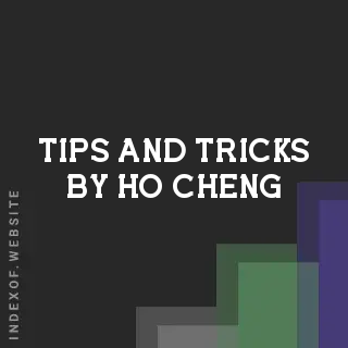 Tips and Tricks by Ho Cheng | Indexof