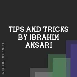 Tips and Tricks by Ibrahim Ansari | Indexof