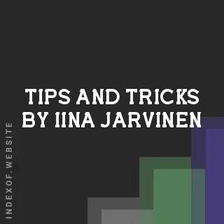 Tips and Tricks by Iina Jarvinen | Indexof
