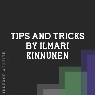 Tips and Tricks by Ilmari Kinnunen | Indexof