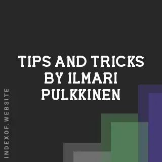 Tips and Tricks by Ilmari Pulkkinen | Indexof