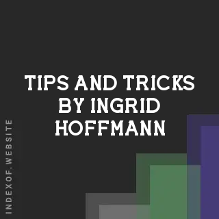 Tips and Tricks by Ingrid Hoffmann | Indexof