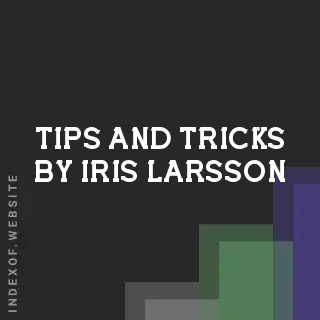 Tips and Tricks by Iris Larsson | Indexof