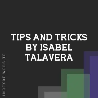 Tips and Tricks by Isabel Talavera | Indexof