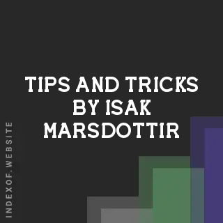 Tips and Tricks by Isak Marsdottir | Indexof