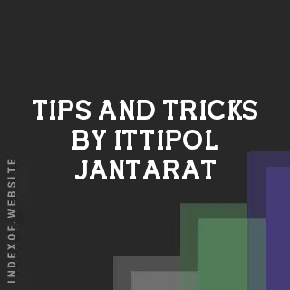 Tips and Tricks by Ittipol Jantarat | Indexof