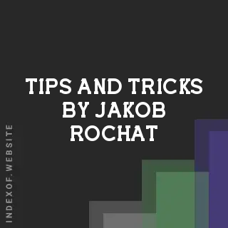 Tips and Tricks by Jakob Rochat | Indexof