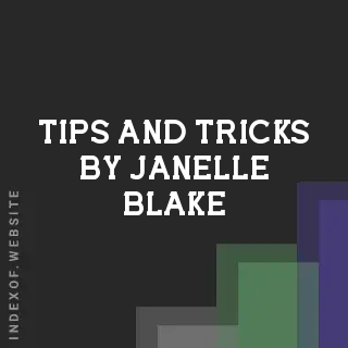 Tips and Tricks by Janelle Blake | Indexof