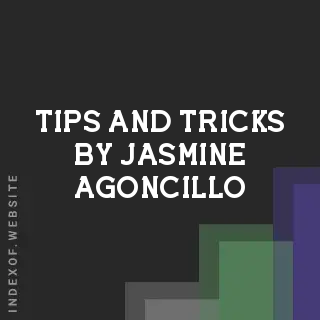 Tips and Tricks by Jasmine Agoncillo | Indexof