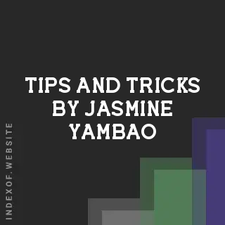 Tips and Tricks by Jasmine Yambao | Indexof