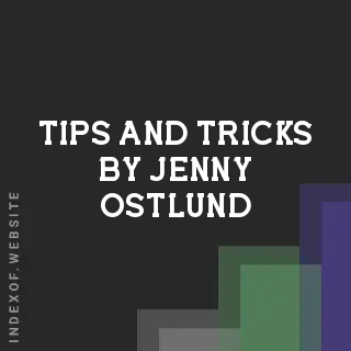 Tips and Tricks by Jenny Ostlund | Indexof