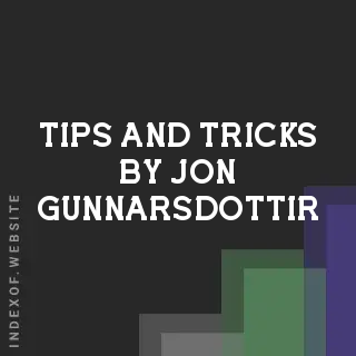 Tips and Tricks by Jon Gunnarsdottir | Indexof