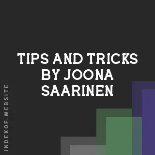 Tips and Tricks by Joona Saarinen | Indexof