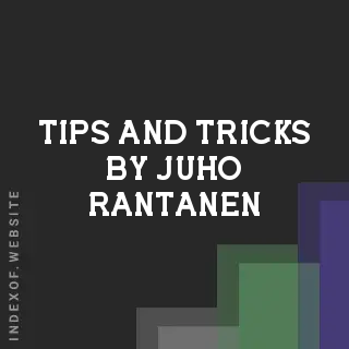 Tips and Tricks by Juho Rantanen | Indexof
