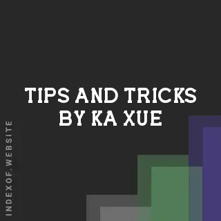 Tips and Tricks by Ka Xue | Indexof
