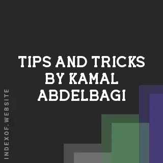 Tips and Tricks by Kamal Abdelbagi | Indexof