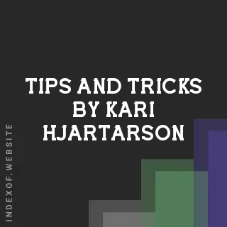 Tips and Tricks by Kari Hjartarson | Indexof