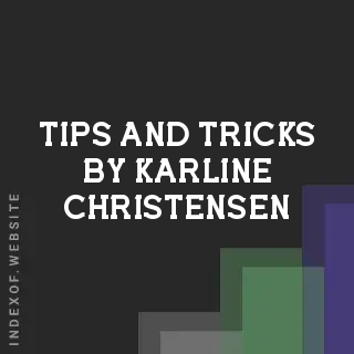 Tips and Tricks by Karline Christensen | Indexof