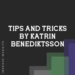 Tips and Tricks by Katrin Benediktsson | Indexof