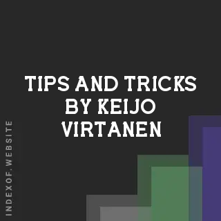 Tips and Tricks by Keijo Virtanen | Indexof