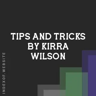 Tips and Tricks by Kirra Wilson | Indexof