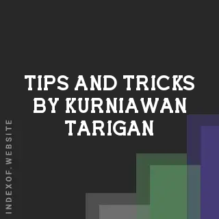 Tips and Tricks by Kurniawan Tarigan | Indexof