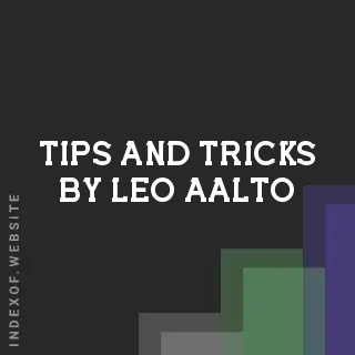 Tips and Tricks by Leo Aalto | Indexof