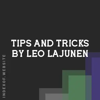 Tips and Tricks by Leo Lajunen | Indexof