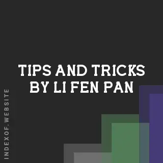 Tips and Tricks by Li-fen Pan | Indexof