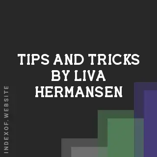 Tips and Tricks by Liva Hermansen | Indexof