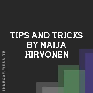 Tips and Tricks by Maija Hirvonen | Indexof