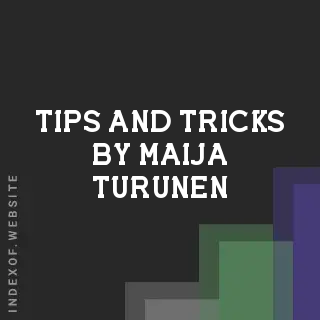 Tips and Tricks by Maija Turunen | Indexof