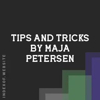 Tips and Tricks by Maja Petersen | Indexof