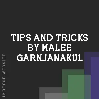 Tips and Tricks by Malee Garnjanakul | Indexof